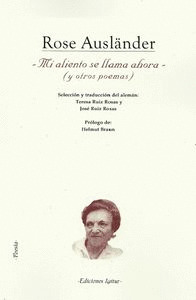 MI ALIENTO SE LLAMA AHORA (Y OTROS POEMAS) (EDICIÓN BILINGÜE ALEMÁN-CASTELLANO)