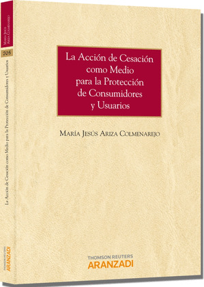 LA ACCIÓN DE CESACIÓN COMO MEDIO PARA LA PROTECCIÓN DE CONSUMIDORES Y USUARIOS