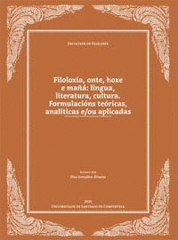 FILOLOXÍA, ONTE, HOXE E MAÑÁ: LÍNGUA, LITERATURA, CULTURA.