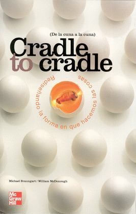 CRADLE TO CRADLE (DE LA CUNA A LA CUNA)