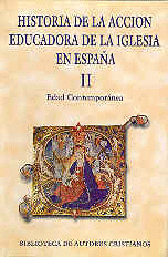 HISTORIA DE LA ACCION EDUCADORA DE LA IGLESIA EN ESPAŸA II.