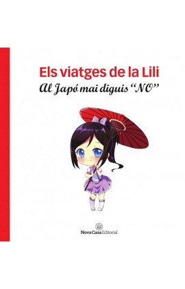 ELS VIATGES DE LA LILI. AL JAPO MAI DIGUIS 
