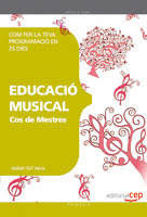 COS DE MESTRES. EDUCACIÓ MUSICAL. COM FER LA TEVA PROGRAMACIÓ EN 25 DIES