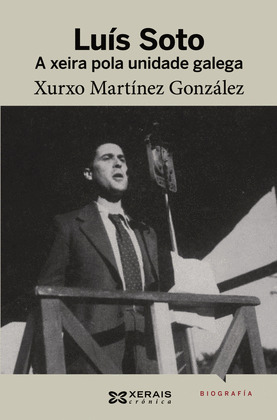 LUÍS SOTO. A XEIRA POLA UNIDADE GALEGA