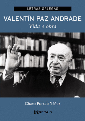 VALENTÍN PAZ ANDRADE: VIDA E OBRA