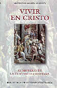 VIVIR EN CRISTO - MISTERIO DE LA EXISTENCIA CRISTIANA