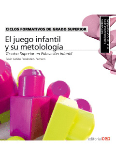 CICLOS FORMATIVOS DE GRADO SUPERIOR. TÉCNICO SUPERIOR EN EDUCACIÓN INFANTIL. EL