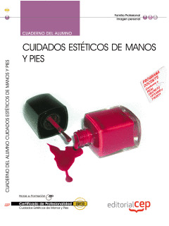 CUADERNO DEL ALUMNO CUIDADOS ESTÉTICOS DE MANOS Y PIES. CERTIFICADOS DE PROFESIO