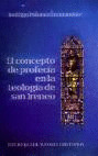 CONCEPTO DE PROFECIA EN LA TEOLOGIA DE SAN IRENEO, EL