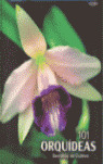 101 ORQUIDEAS. SECRETOS DE CULTIVO