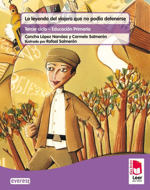 PLAN LECTOR LEER ES VIVIR. LA LEYENDA DEL VIAJERO QUE NO PODIA DETENERSE. CUADER