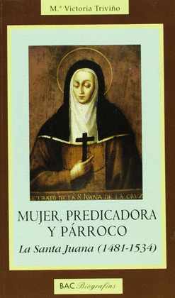 MUJER, PREDICADORA Y PARROCO - LA SANTA JUANA (1481-1534)