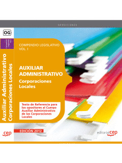 COMPENDIO LEGISLATIVO AUXILIARES ADMINISTRATIVOS DE CORPORACIONES LOCALES VOL. I