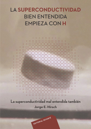 SUPERCONDUCTIVIDAD BIEN ENTENDIDA EMPIEZA CON H, LA