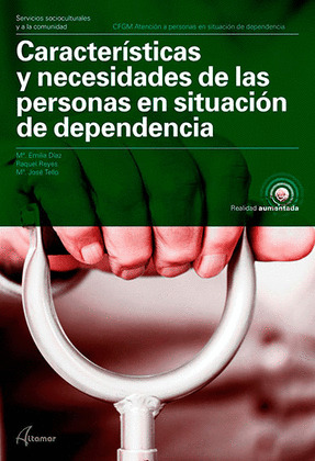 CARACTERISTICAS Y NECESIDADES DE LAS PERSONAS EN SITUACION DE DEPENDECIA CFGM