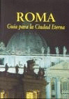 ROMA - GUIA PARA LA CIUDAD ETERNA