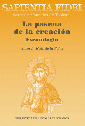 LA PASCUA DE LA CREACION-ESCATOLOGIA/16 MANUALES