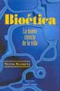 BIOETICA - LA NUEVA CIENCIA DE LA VIDA