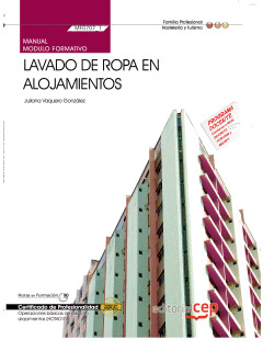 MANUAL LAVADO DE ROPA EN ALOJAMIENTOS (MF0707_1). CERTIFICADOS DE PROFESIONALIDA