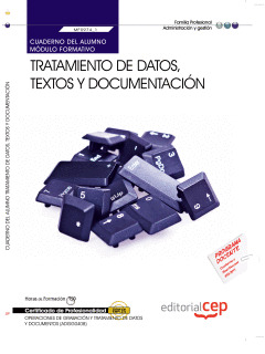 CUADERNO DEL ALUMNO TRATAMIENTO DE DATOS, TEXTOS Y DOCUMENTACIÓN  (MF0974_1). CE