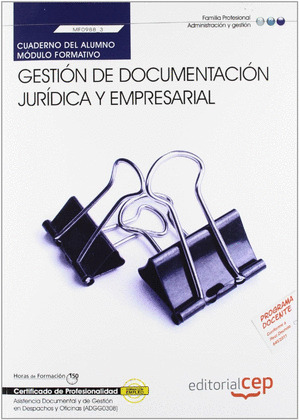 CUADERNO DEL ALUMNO GESTIÓN DE DOCUMENTACIÓN JURÍDICA Y EMPRESARIAL  (MF0988_3).