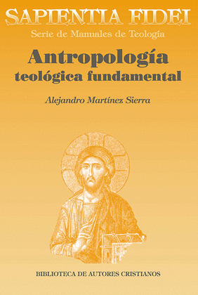 ANTROPOLOGIA TEOLOGICA FUNDAMENTAL (SAPIENTA FIDEI)