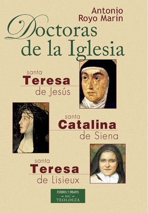 DOCTORAS DE LA IGLESIA: STA.TERESA JESUS, STA.CATALINA SIENA