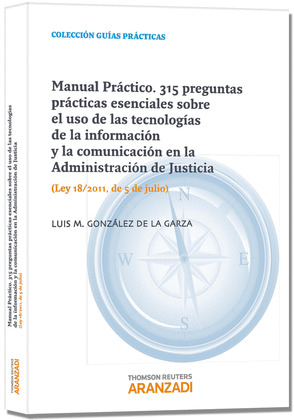 MANUAL PRÁCTICO. 315 PREGUNTAS PRÁCTICAS ESENCIALES SOBRE EL USO DE LAS TECNOLOG
