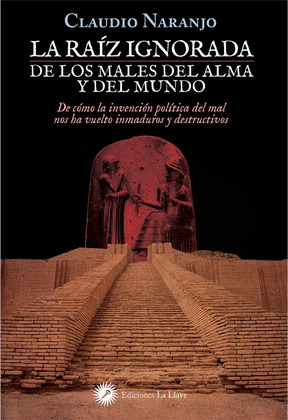 LA RAIZ IGNORADA DE LOS MALES DEL ALMA Y DEL MUNDO