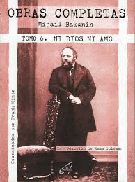 NI DIOS NI AMO. TOMO 6 OBRA COMPLETA BAKUNIN