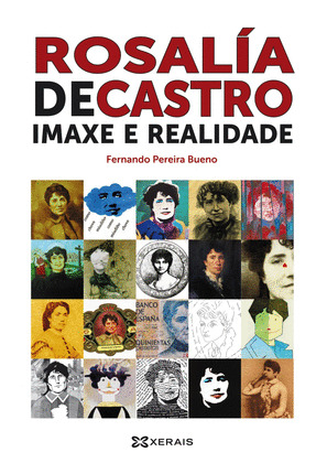 ROSALIA DE CASTRO: IMAXE E REALIDADE