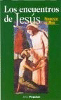 ENCUENTROS DE JESUS , LOS