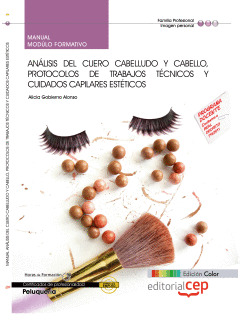 MANUAL EDICIÓN COLOR ANÁLISIS DEL CUERO CABELLUDO Y CABELLO, PROTOCOLOS DE TRABA