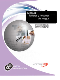 MANUAL TALLERES Y RINCONES DE JUEGOS. FORMACIÓN PARA EL EMPLEO