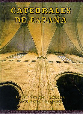 CATEDRALES DE ESPAÑA. TOMO III.(LUGO,TOLEDO,GIRONA,PAMPLONA,