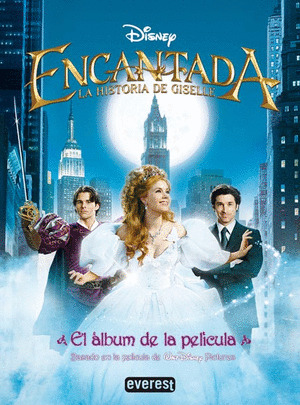 ENCANTADA. LA HISTORIA DE GISELLE. EL ÁLBUM DE LA PELÍCULA.
