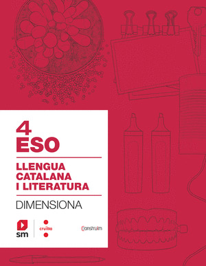CRD ALUMNE. QUADERN LLENGUA CATALANA I LITERATURA. 4 ESO. DIMENSIONA. CONSTRUÏM