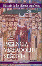 HISTORIA DIOCESIS ESPAÑOLAS/19 PALENCIA/ VALLADOLID-SEGOVIA.