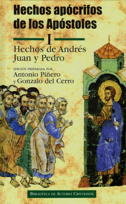I HECHOS APOCRIFOS DE APOSTOLES. HECHOS ANDRES, JUAN, PEDRO