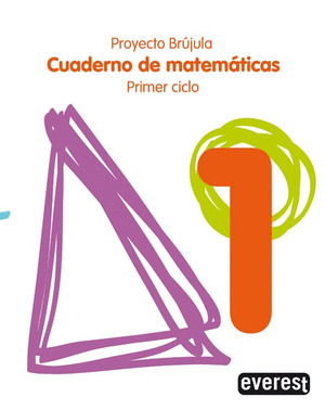 CUADERNO DE MATEMATICAS 1. 1º PRIMARIA. PRIMER CICLO. PROYECTO BRUJULA