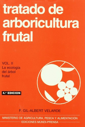 TRATADO DE ARBORICULTURA FRUTAL. VOL. II: LA ECOLOGIA DEL ARBOL FRUTAL