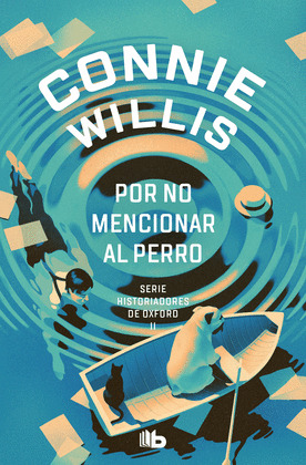 POR NO MENCIONAR AL PERRO (HISTORIADORES DE OXFORD)