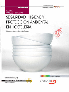 MANUAL EDICIÓN COLOR SEGURIDAD, HIGIENE Y PROTECCIÓN AMBIENTAL EN HOSTELERÍA (MF