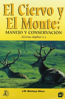EL CIERVO Y EL MONTE: MANEJO Y CONSERVACION