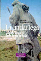 ANDARIEGA, LA. BIOGRAFIA INTIMA DE SANTA TERESA DE JESUS