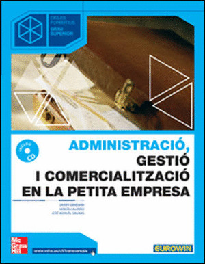 ADMINISTRACIO, GESTIO I COMERCIALITZACIO EN LA PETITA EMPRESA. GRAU SUPERIOR
