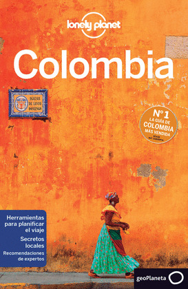 COLOMBIA. GUÍA LONELY PLANET (3ª EDICIÓN, 2016)