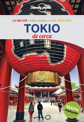 TOKIO DE CERCA. GUÍA LONELY PLANET (4ª EDICIÓN, 2016)