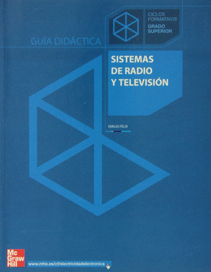 SISTEMAS DE RADIO Y TELEVISION. GU{A DIDACTICA. GRADO SUPERIOR