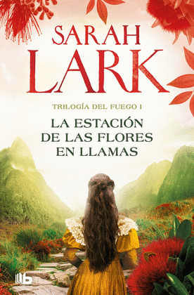 ESTACIÓN DE LAS FLORES EN LLAMAS, LA (TRILOGÍA DEL FUEGO 1)